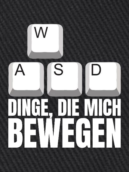 WASD Dinge Die Mich Bewegen