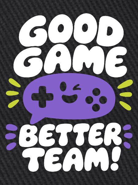 Good Game Better Team