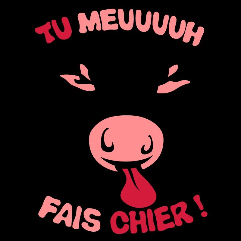 tu meuh fais chier vache expression