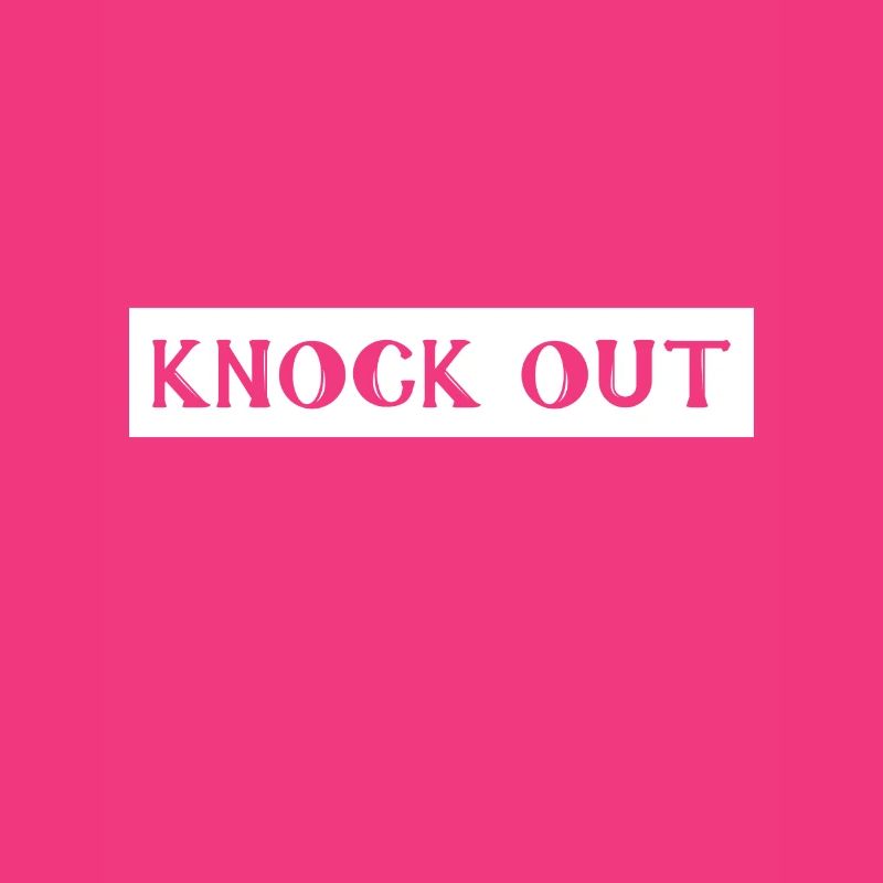 Knock out, knockout, knockout
