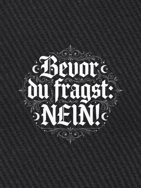 Bevor du fragst: Nein!