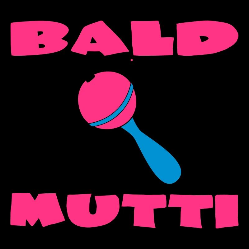 Bald mutti