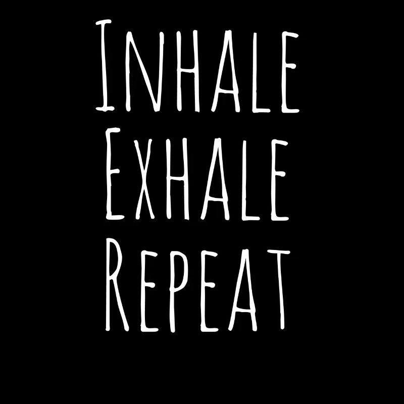 Inhale exhale