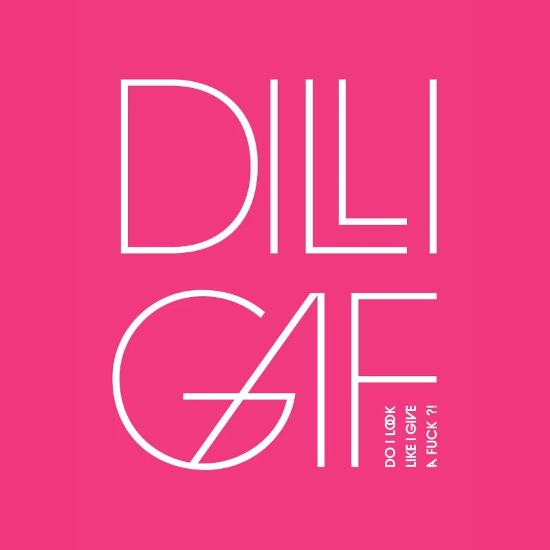DILLIGAF