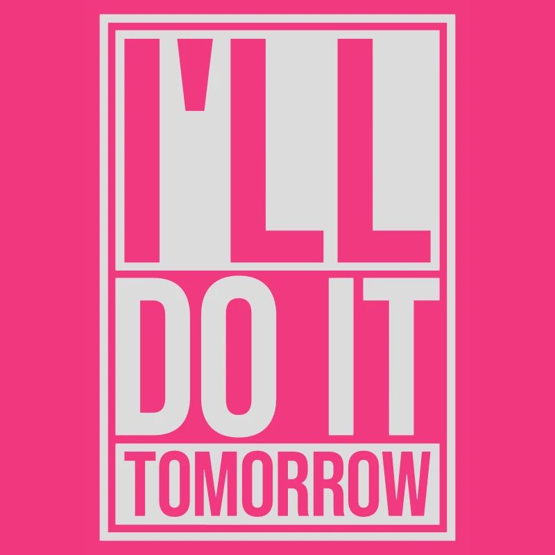 do it tomorrow Zitat