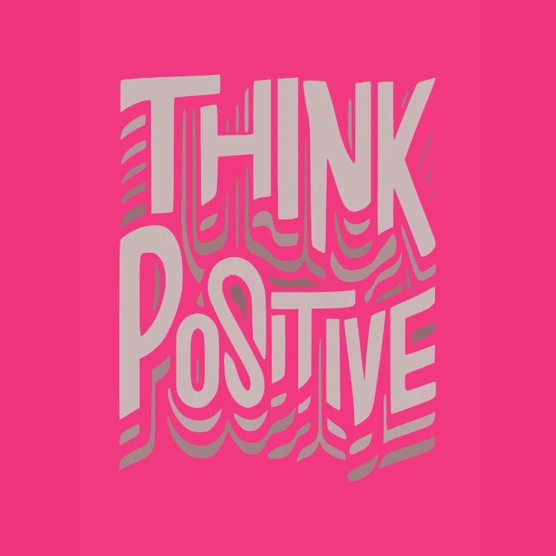 think positive