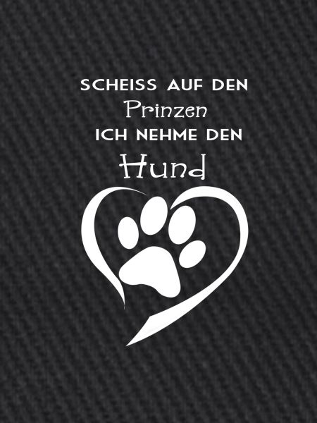 Frauchen Scheiss auf Prinzen