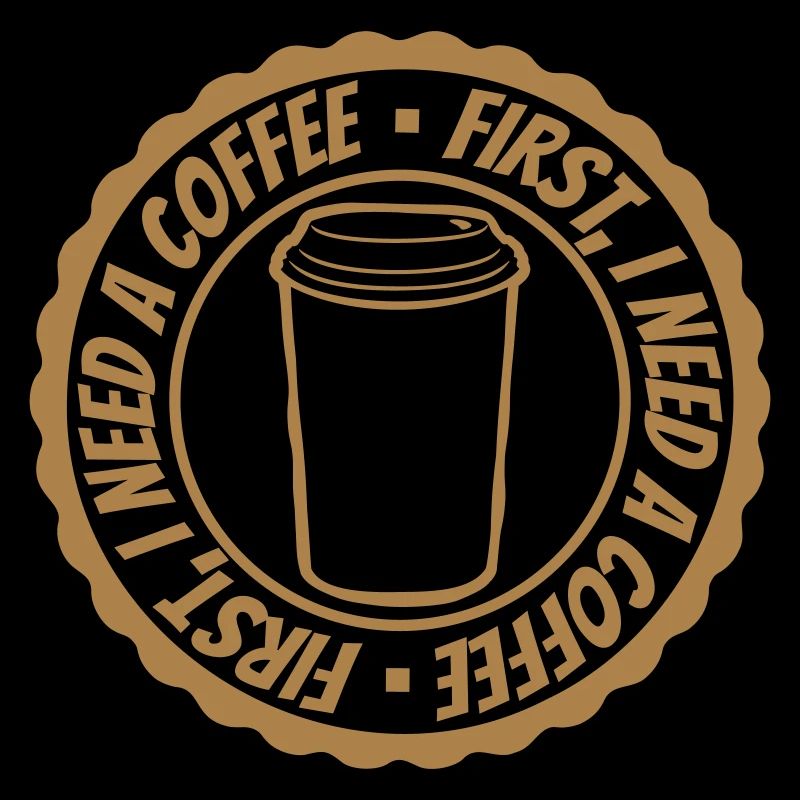 First I need Coffee