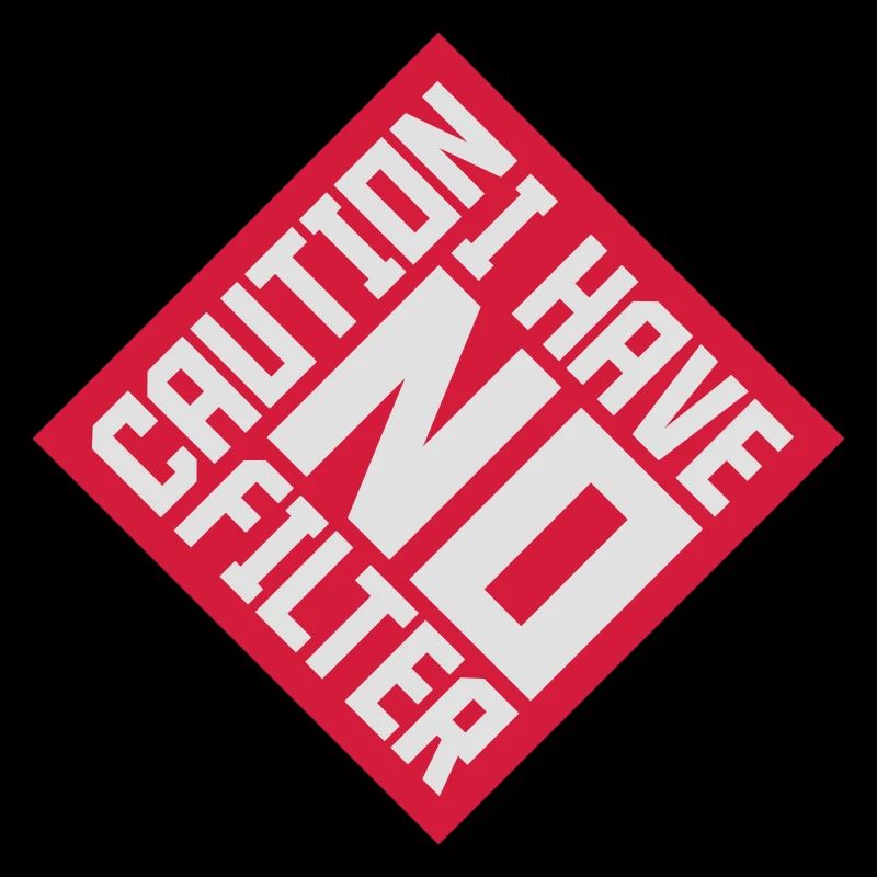caution no filter Zitat
