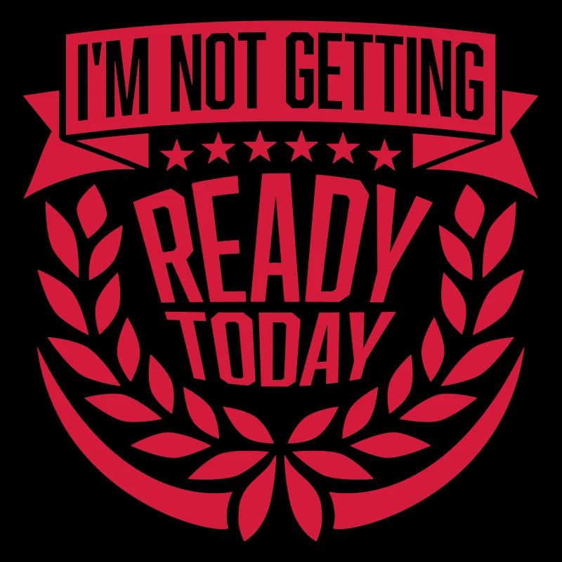 not getting ready today