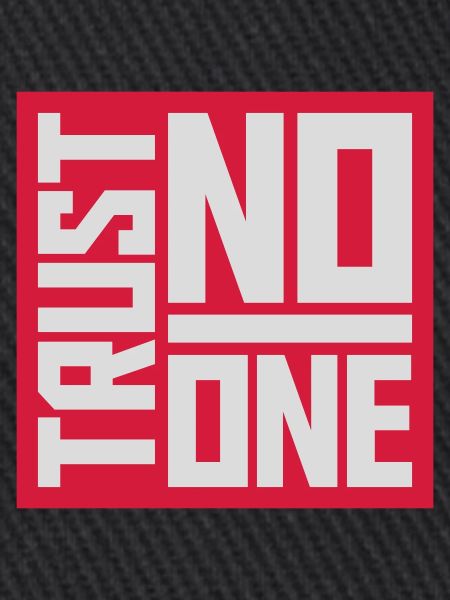 trust no one Zitat