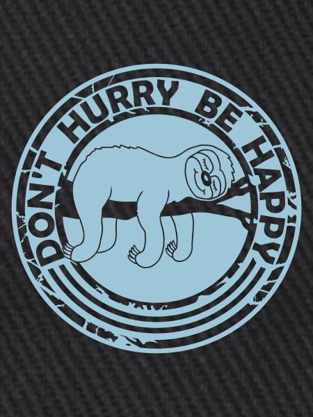 dont hurry be happy