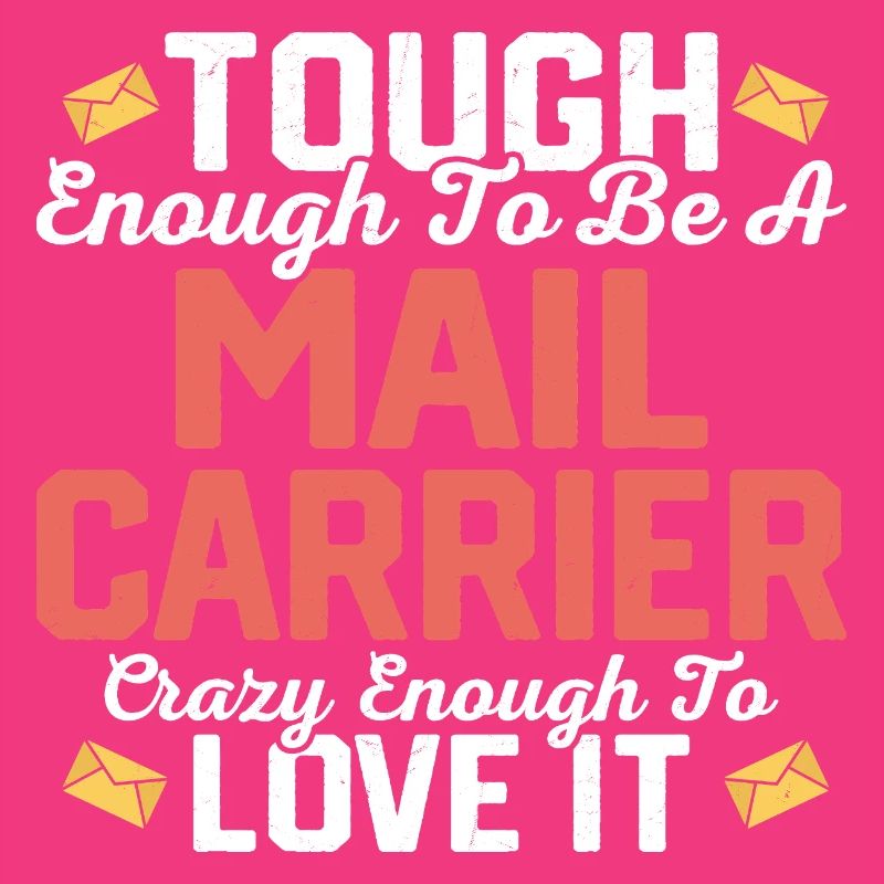 Tough Enough To Be A Mail Carrier Mailman Posta