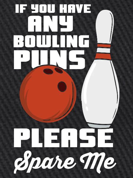 Witziger Bowlerspruch
