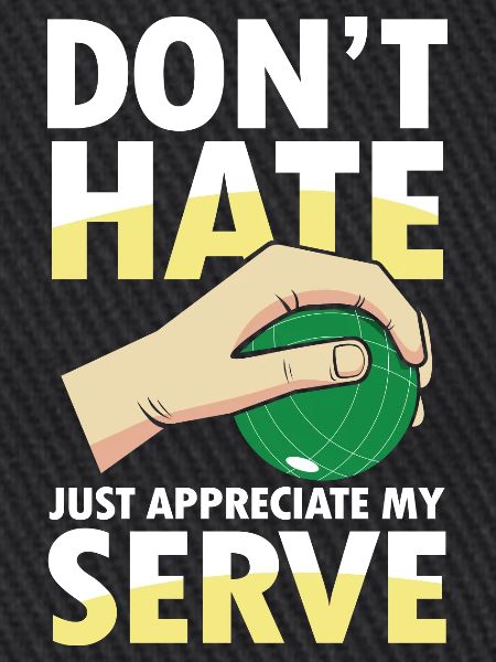 Just Appreciate My Serve