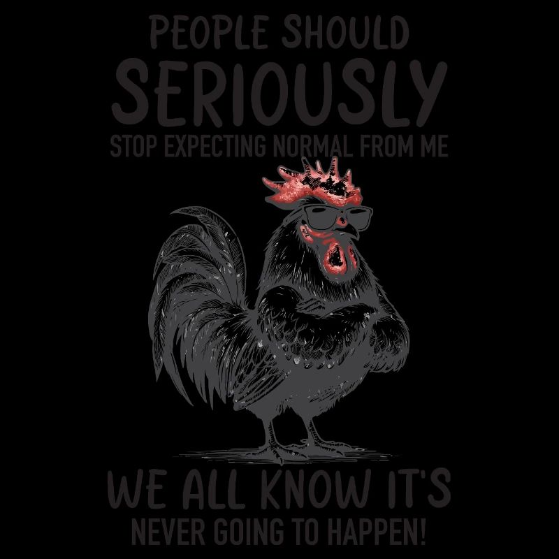 Cool Chicken – Stop Expecting Normal Funny Gift