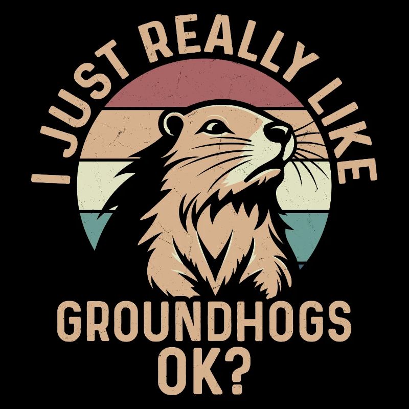 I Just Really Like Groundhogs, Ok? Animal Rodent