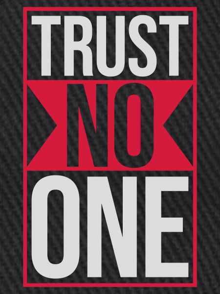 trust no one Zitat