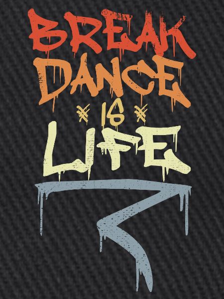 Break Dance Is Life