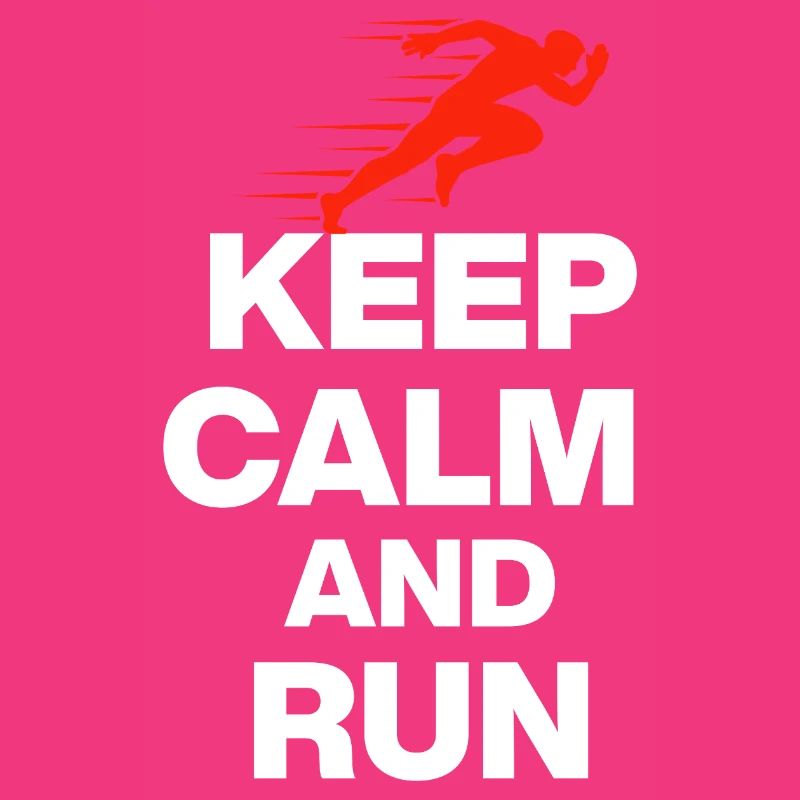 KEEP CALM AND RUN!