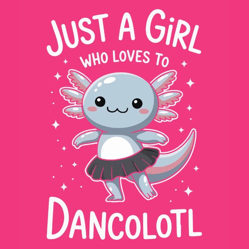 Juste une fille qui aime danser Axolotl Idée cadeau