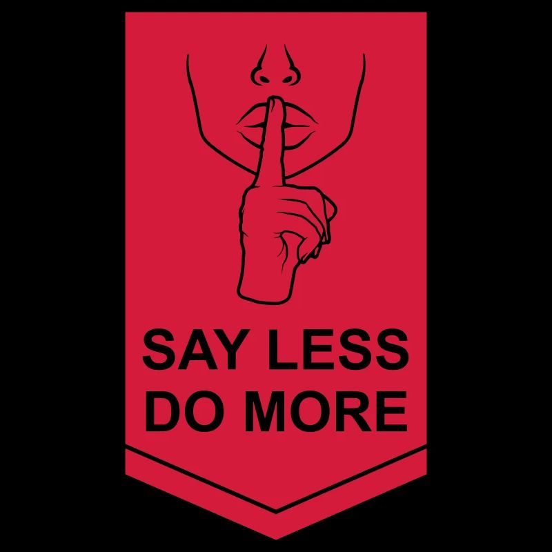 say less do more