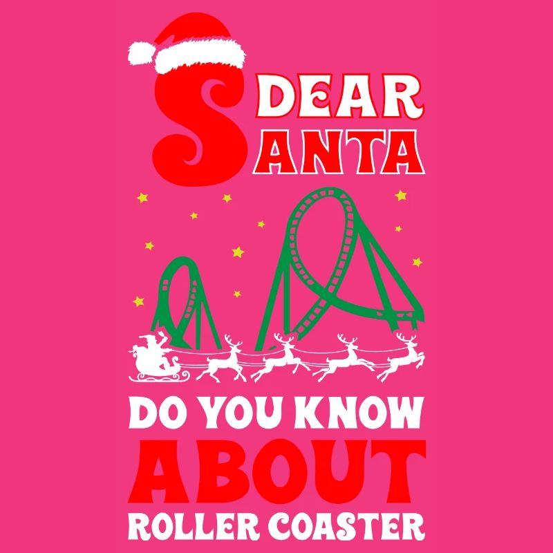 Dear Santa Do You Know About Roller Coaster