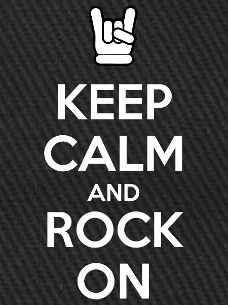 Keep Calm and Rock On