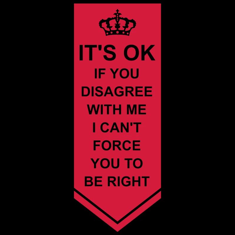 Vous n’êtes pas d’accord avec moi