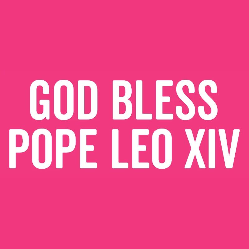 God Bless Pope Leo XIV
