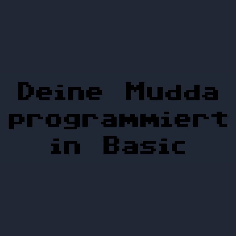 Deine Mudda programmiert in Basic