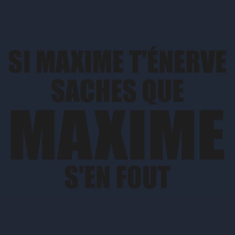 Wenn Maxime dich nervt, sei dir bewusst, dass Maxime sich einen Dreck darum schert