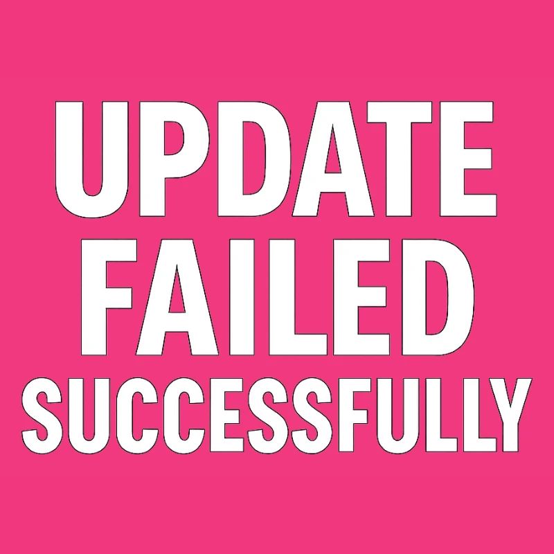 Update Failed Successfully – IT Fail Humor Design