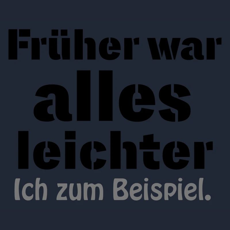 Früher war alles leichter