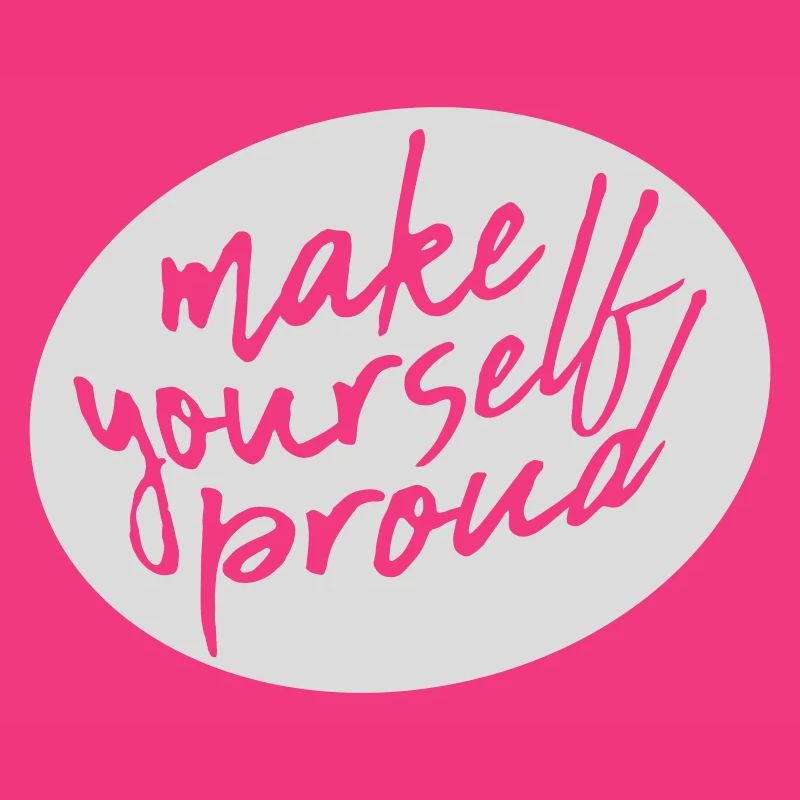 make yourself proud quote