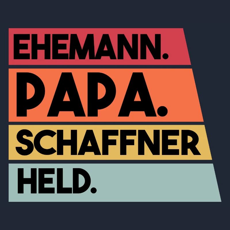 Ehemann Papa Schaffner Held