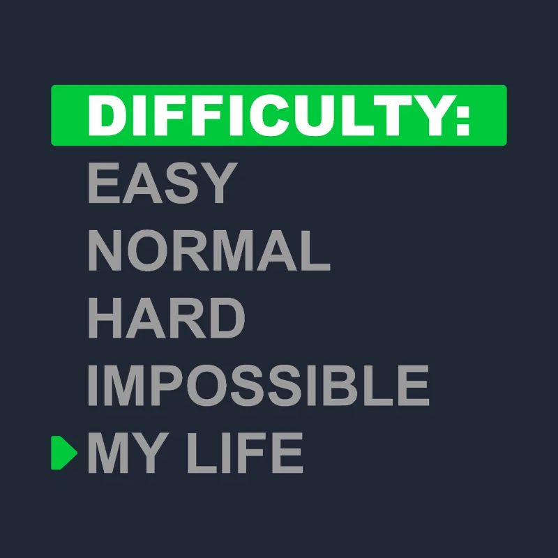 Mode de difficulté – Ma vie