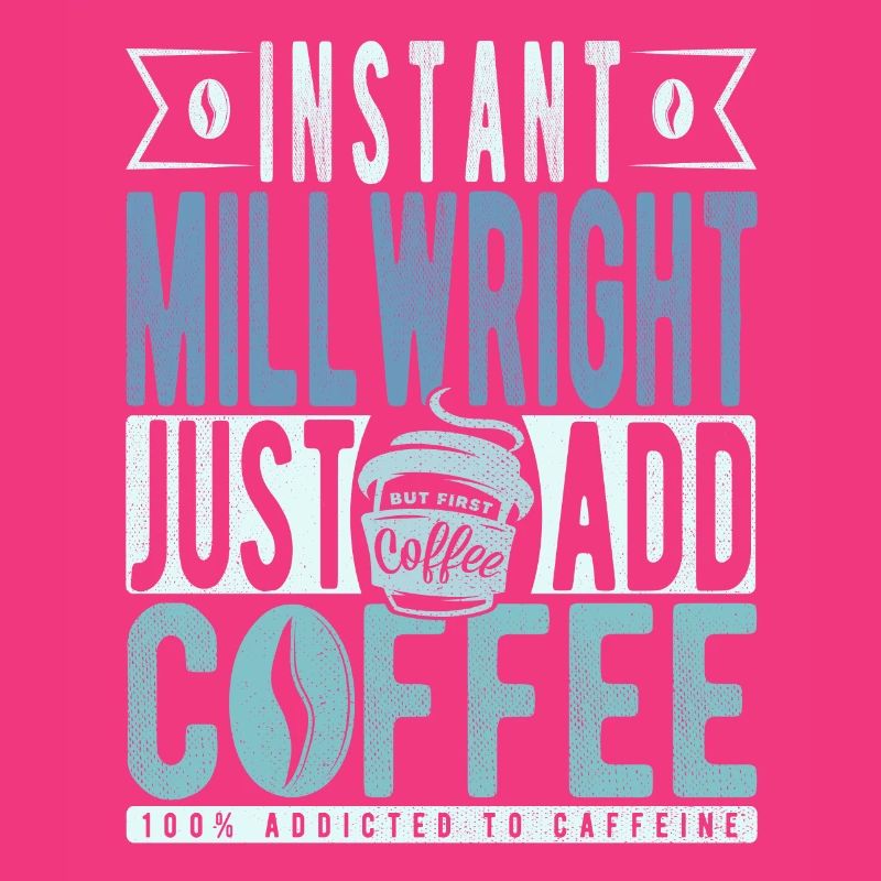 Millwright Kaffee Spruch