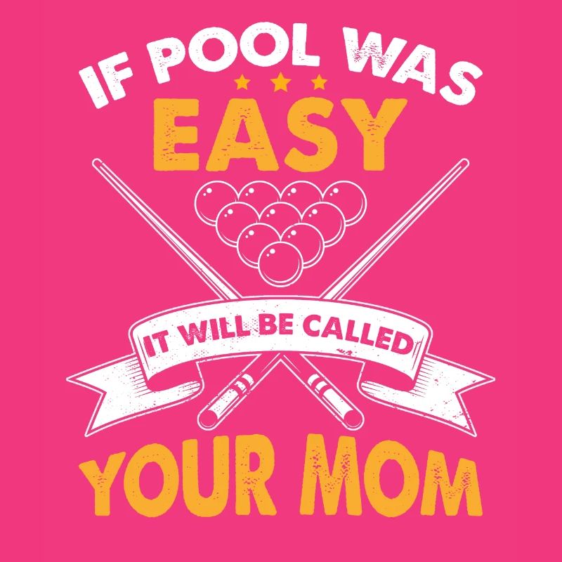 Wenn Pool einfach war, wird es deine Mutter genannt werden