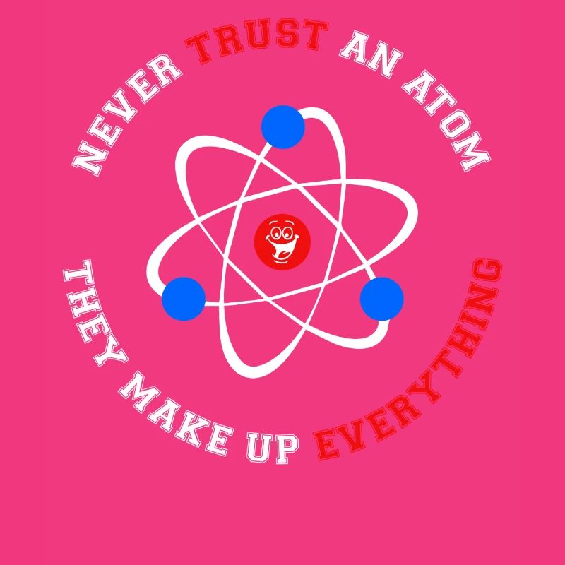 Never Trust an Atom They Make Up Everything
