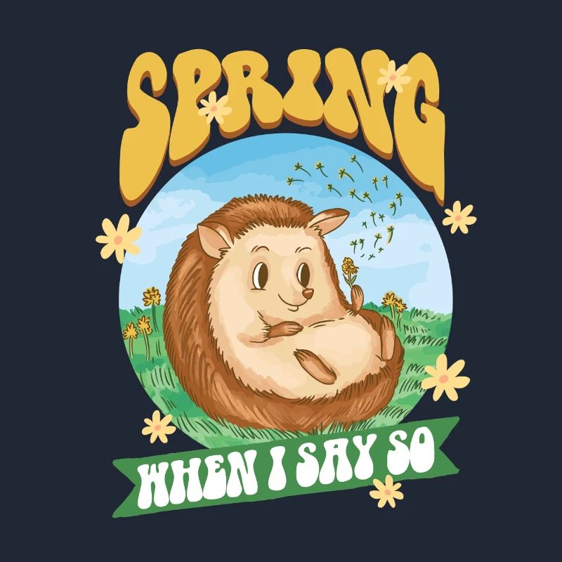 Igel Tag Hedgehog Day Spring When I Say So