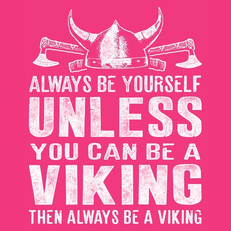 Sei immer ein Wikinger Viking