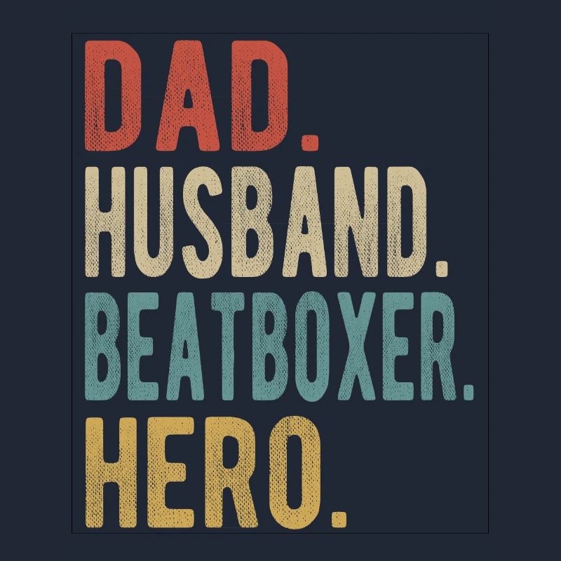 Beatboxer, Vater, Ehemann, Held