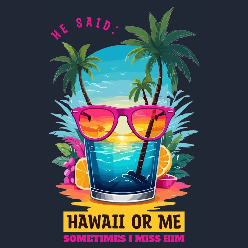 Er sagte: Hawaii oder ich