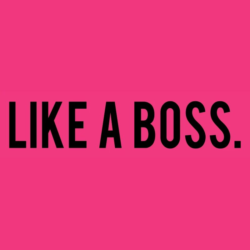 Like A Boss