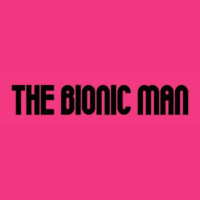 Bionic Man