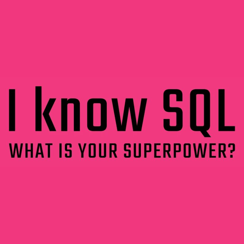 I know SQL