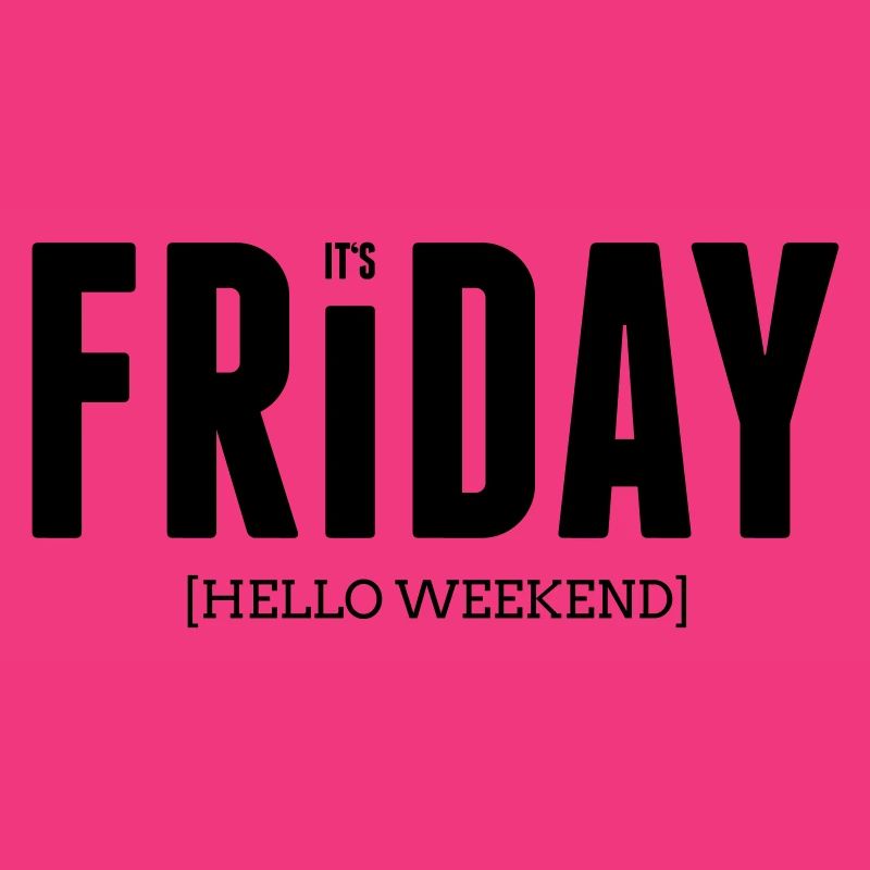 Its friday