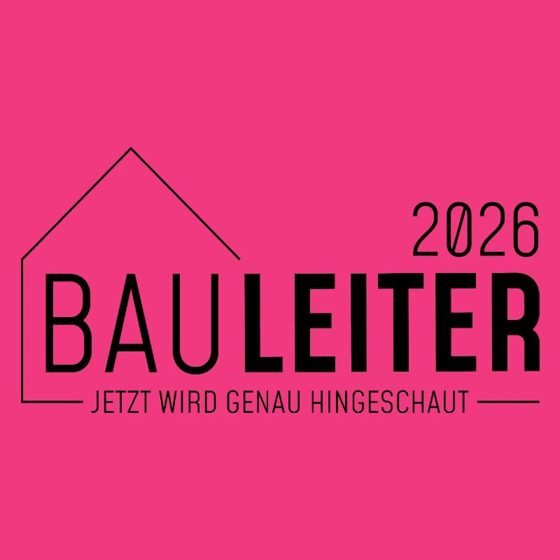 Bauleiterin 2026 - jetzt wird genau hingeschaut