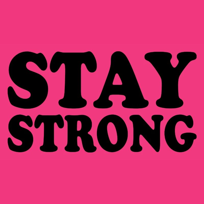 Stay strong